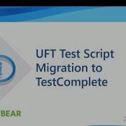 SmartBear TestComplete Tutorial Migration Of HP UFT Test Script To TestComplete Script