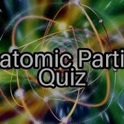 Test Your Knowledge Can You Identify These Subatomic Particles