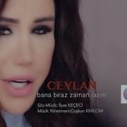 Ceylan Bana Biraz Zaman Lazım Official Video