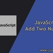 Add Two Numbers Using JavaScript JavaScript Tutorial