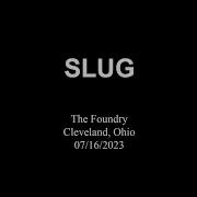SLUG The Foundry Cleveland Ohio 07 16 2023
