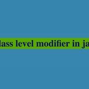 Class Level Modifier In Java