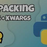 Python для среднего уровня распаковка Args Kwargs