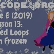 Code Org Course E 2019 Lesson 13 Nested Loops With Frozen