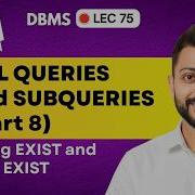 Lec 75 EXIST And NOT EXIST Subqueries Part 8 Database Management System