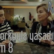 Anne 8 Bölüm Hep Korkuyla Yaşadım