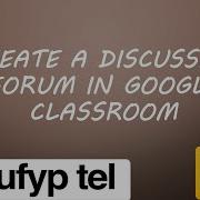 Create A Discussion Forum In Google Classroom