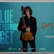 Gary Moore Steppin Out How Blue Can You Get 2021