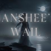 Banshee S Wail Dark Celtic Music With Haunting Ghostly Vocals