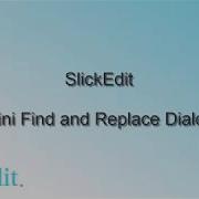 SlickEdit Mini Find And Replace Dialog