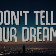 LOVIXX STOSLIV Don T Tell Your Dreams Lyrics