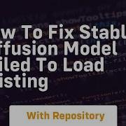 How To Fix Stable Diffusion Model Failed To Load Existing