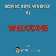WELCOME Ionic Tips Weekly Ep 0 Ionic Angular