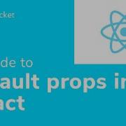 A Complete Guide To Default Props In React