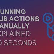 How To Run GitHub Actions Manually 2025