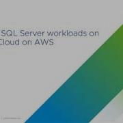 Microsoft SQL Server Workloads On VMware Cloud On AWS Design Migration And Configuration