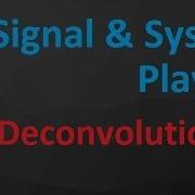 Deconvolution Of Signals Basics And Examples In Signals And Systems