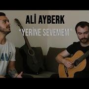 Yerine Sevemem Cover Ali Ayberk Devrim