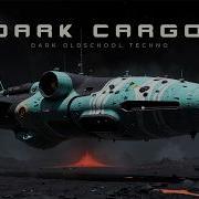 DARK CARGO 19 Oldschool Techno Music Version
