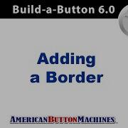 Adding A Border To A Button Design Using Build A Button Software