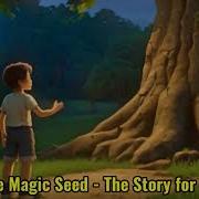 The Magic Seed The Story For Kids