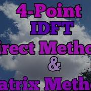 4 Point IDFT Calculation Direct Method And Matrix Method