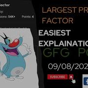 Largest Prime Factor Gfg Potd Today POTD GFG Problem Of The Day C Java CodeThurst