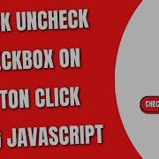 Check Uncheck Checkbox On Button Click Using JavaScript HowToCodeSchool Com