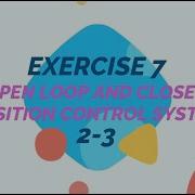 Group 2 3 Exercise 7 OPEN LOOP AND CLOSED POSITION CONTROL SYSTEM LAB 1 BEF34701