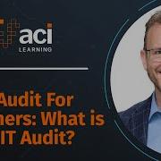 IT Audit For Beginners What Is An IT Audit ACI Learning Audit