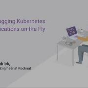 Отладка приложений Kubernetes на лету