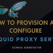 How To Provision Configure Squid Proxy Server Hands On With Proxy Server Web Client