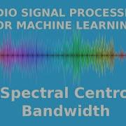 Extracting Spectral Centroid And Bandwidth With Python And Librosa