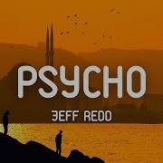 Jeff Redd PSYCHO Lyrics Sözleri 056 Dostların Da Gider Sevdiklerin Gider