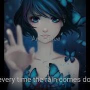 Nightcore Every Time The Rain Comes Down Lyrics