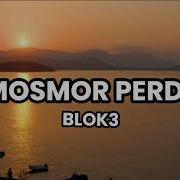 MOSMOR PERDE BLOK3 Lyrics Sözleri