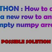 PYTHON How To Add A New Row To An Empty Numpy Array