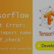 Tensorflow Import Error Cannot Import Name Self Check Onephin