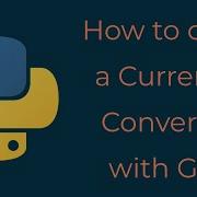 How To Code A Currency Converter With GUI Using Tkinter