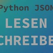 So Kannst Du Mit Python Einfach JSON Lesen Und Schreiben