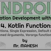 Kotlin Functions Single Expression Function Default Arguments Named Arguments Varargs
