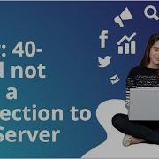 Fix SQL Server Error 40 Could Not Open A Connection Complete Guide