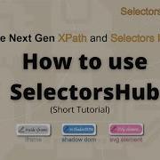 How To Use SelectorsHub XPath Plugin XPath Tutorial For Beginners XPath
