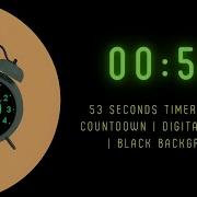 53 Seconds Timer Clock Countdown Digital Green Black Background Mekgalaxy7787