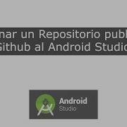 09 Clonar Un Repositorio Publico De Github Al Android Studio