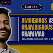 Lec 37 Ambiguous Vs Unambiguous Grammar With Examples Conversion Ambiguous Unambiguous