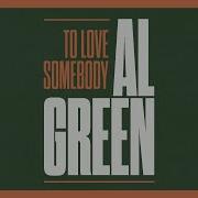 Al Green To Love Somebody Official Lyric Video