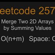 Merge Two 2D Arrays By Summing Values Leetcode 2570 Python