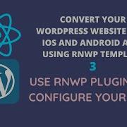3 Use RNWP Plugin To Configure The App Create React Native Mobile App For WordPress