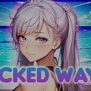 Wicked Ways Nightcore Killabyte Ft Danyka Nadeau